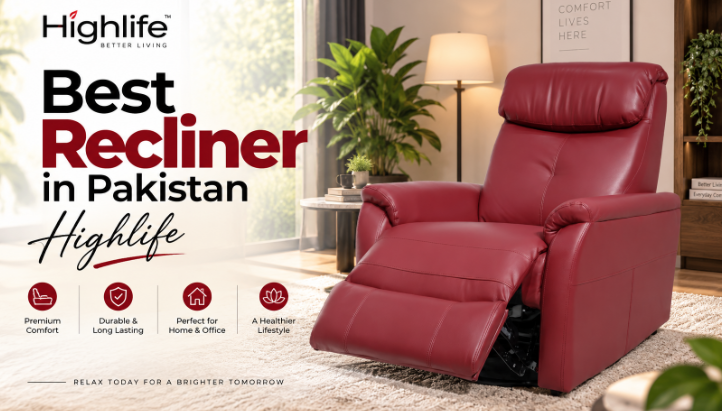 Looking for the best recliner in Pakistan? Highlife offers a carefully selected range of comfort-focused recliners and seating solutions designed for modern